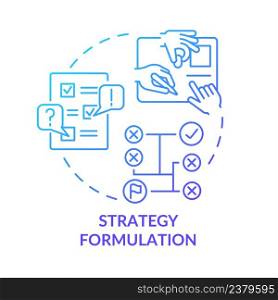 Strategy formulation blue gradient concept icon. Plan implementation. Social planning stage abstract idea thin line illustration. Isolated outline drawing. Myriad Pro-Bold fonts used. Strategy formulation blue gradient concept icon