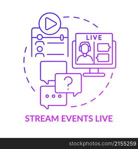 Stream events live purple gradient concept icon. Business customers commitment abstract idea thin line illustration. Isolated outline drawing. Roboto-Medium, Myriad Pro-Bold fonts used. Stream events live purple gradient concept icon