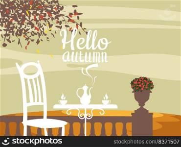 Street Cafe Hello Autumn text outdoor, park, fall mood. Cup, chair, table, kettle retro style banner vector illustration. Street Cafe Hello Autumn text outdoor, park, fall mood
