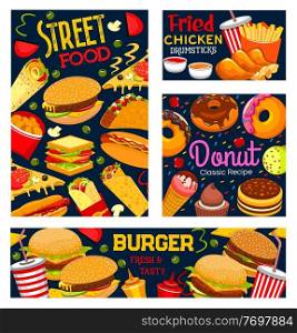 Street food, takeaway meals vector burger, hot dog, pizza and sandwich. Fastfood menu soda drink, french fries and tacos, fast food snacks, junk meals cheeseburger, hamburger and nuggets cafe posters. Street food, takeaway meals vector posters set