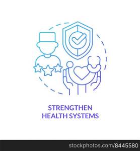 Strengthen health systems blue gradient concept icon. Medical experts. Pandemic prevention abstract idea thin line illustration. Isolated outline drawing. Myriad Pro-Bold fonts used. Strengthen health systems blue gradient concept icon