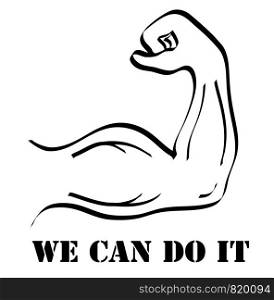 Strong power, muscle arm and words We Can Do It, hand draw scretch, vector illustration