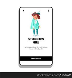Stubborn Girl Kid Wanting Buy Toy In Store Vector. Unhappy Stubborn Girl Child With Serious Face. Character Little Schoolgirl Capricious Mood Looking Strictly Web Flat Cartoon Illustration. Stubborn Girl Kid Wanting Buy Toy In Store Vector