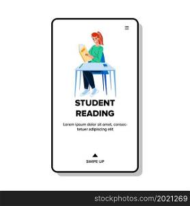 Student Reading Book In College Classroom Vector. Young Girl Student Reading Educational Literature At Desk In Library Or Class Room. Character Read Copybook Web Flat Cartoon Illustration. Student Reading Book In College Classroom Vector