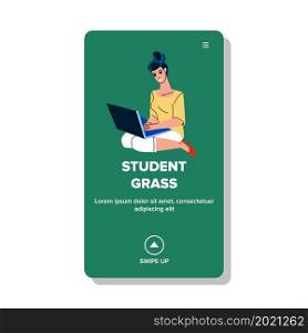 Student Sitting On Grass In Park And Study Vector. Young Girl Sit On Grass In Campus And Learning Lesson Or Preparing For Examination On Laptop. Character Web Flat Cartoon Illustration. Student Sitting On Grass In Park And Study Vector