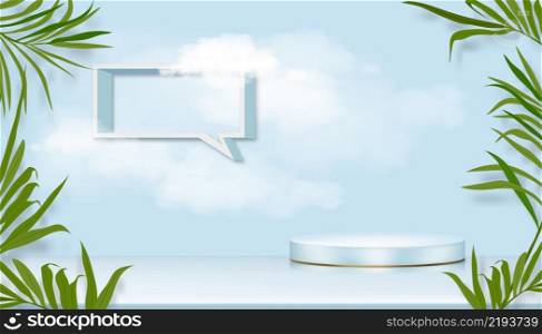 Studio Room with Podium,Speech Bubble Shelf and White fluffy cloud on Blue Sky background,Vector 3D Backdrop design with palm leaf frame, illustration showcase mock up for Spring and Summer product
