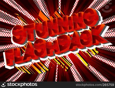 Stunning Flashback - Vector illustrated comic book style phrase on abstract background.