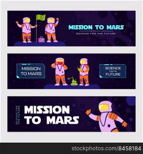 Stylish banner designs for Mars mission. Vivid brochures with astronaut and alien characters. Galaxy adventure and universe concept. Template for poster, promotion or web design