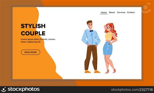 Stylish Couple Boy And Girl Stand Together Vector. Young Man And Woman Stylish Couple Wearing Elegant Clothes Standing And Posing Togetherness. Characters Fashion Garment Web Flat Cartoon Illustration. Stylish Couple Boy And Girl Stand Together Vector
