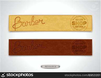 Stylized banners for Barbershop. Two vintage banners for Barbershop. Realistic leather texture with stitching and embossed inscription. Vector illustration