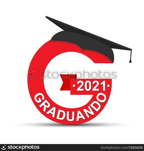 Stylized letter G with the inscription Graduate 2021 and the graduate cap. Simple stock design isolated on a white background for design and decoration. Portuguese language