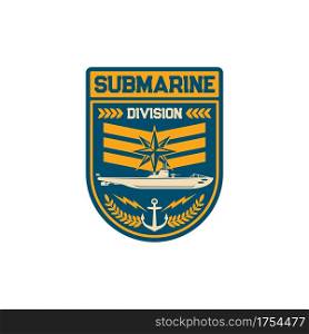 Submarine division special squad navy marine maritime forces isolated patch on military officer uniform. Vector chevron with windrose, submarine and anchor, insignia of armed forces of naval sub boat. Maritime forces patch on uniform with windrose