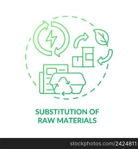 Substitution of raw materials green gradient concept icon. Industrial ecology. Cleaner production option abstract idea thin line illustration. Isolated outline drawing. Myriad Pro-Bold font used. Substitution of raw materials green gradient concept icon