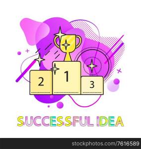 Successful idea vector, pedestal with levels and numbers, prize gold cup with star on first place, triumph for winner, victory abstract design flat style. First place winning in business or sport. Successful Idea Pedestal with Prize Cup Abstract