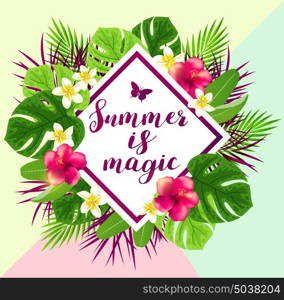 Summer abstract background with red tropical flowers and green leaves. Summer is magic lettering.