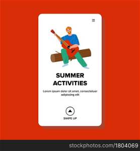 Summer Activities Of Man Musician In Forest Vector. Boy Sitting On Wood Timber And Playing On Guitar, Summer Activities And Recreational Time Outdoor. Character Web Flat Cartoon Illustration. Summer Activities Of Man Musician In Forest Vector