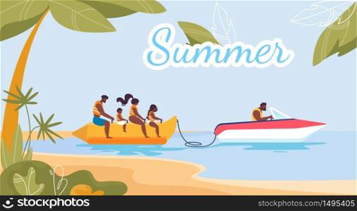 Summer Activities on Water and Fun in Sea Advertising Flat Poster. Cartoon People Tourists Characters Spending Joyful Time during Banana-Boating. Man Driving Motor Boat. Vector Marine Illustration. Summer Activities and Fun Advertising Flat Poster
