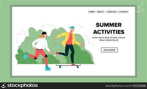 Summer Activities With Friends In Park Vector. Young Man Riding On Skateboard And Woman On Roller Skates Have Sportive Activities, Green Bushes On Background. Characters Web Flat Cartoon Illustration. Summer Activities With Friends In Park Vector