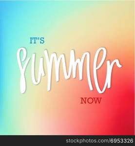 Summer background. Summer. Now. Modern iridescent color background and handwritten inscription. Vector illustration