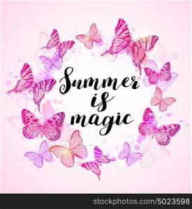 "Summer background with pink butterflies and lettering "Summer is magic""