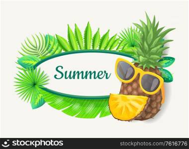 Summer banner with frame for text, green palm tree leaves and cute pineapple in sunglasses. Slice of exotic ripe fruit vector illustration isolated. Summer Banner with Pineapple, Green Palm Tree