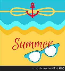 summer bright poster, colorful vector illustration, abstract water and sandy beach, cute summer sunglasses, red anchor, yellow rope, cordage loop. Summer Bright Poster, Colorful Vector Illustration