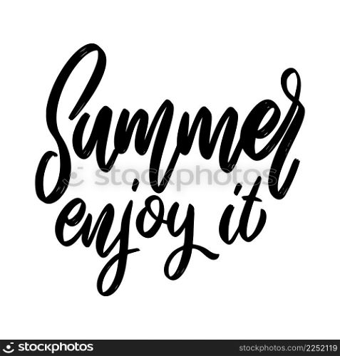 Summer enjoy it. Lettering phrase on white background. Design element for poster, card, banner, sign. Vector illustration