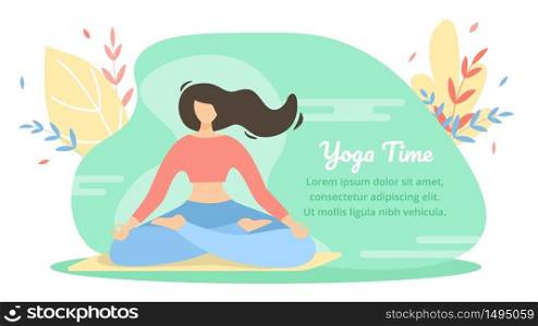 Summer Flyer is Written Yoga Time Cartoon Flat. Banner Physical Activity is Aimed at Maintaining Overall Physical Fitness. One Girl Meditates in Lotus Position. Vector Illustration.