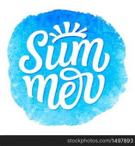 Summer. Hand drawn word with sun on watercolor blue background. Vector typography for posters, banners, labels, cards, t shirts