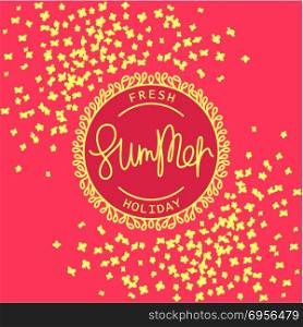 Summer Holiday design. Floral Summer Holiday decorative card. Round label with handwritten lettering. Vector illustration