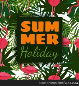 Summer holidays card design with tropical plants and flamingo. Summer holiday banner with flamingo and tropical jungle leaf. Vector illustration. Summer holidays card design with tropical plants and flamingo