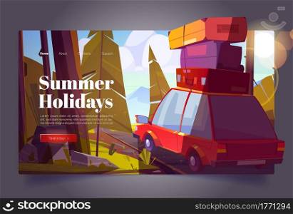 Summer holidays cartoon landing page. Car travel, forest trip on vacation, journey by automobile with bags on roof going at countryside road with trees around. Tour, family camping vector web banner. Summer holidays cartoon landing page, car travel