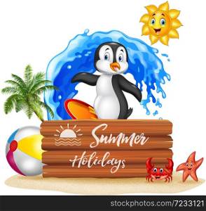 Summer holidays with wooden sign and surfing penguin