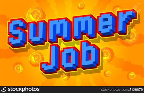 Summer Job. Pixelated word with geometric graphic background. Vector cartoon illustration.