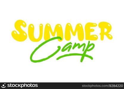 Summer kids camp banner. Handwritten lettering. Cute card or t-shirt print template. Vector quote illustration.