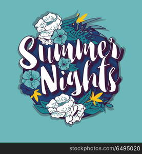 Summer nights typography banner round design in tropical flower . Summer nights typography banner round design in tropical flower frame, vector illustration