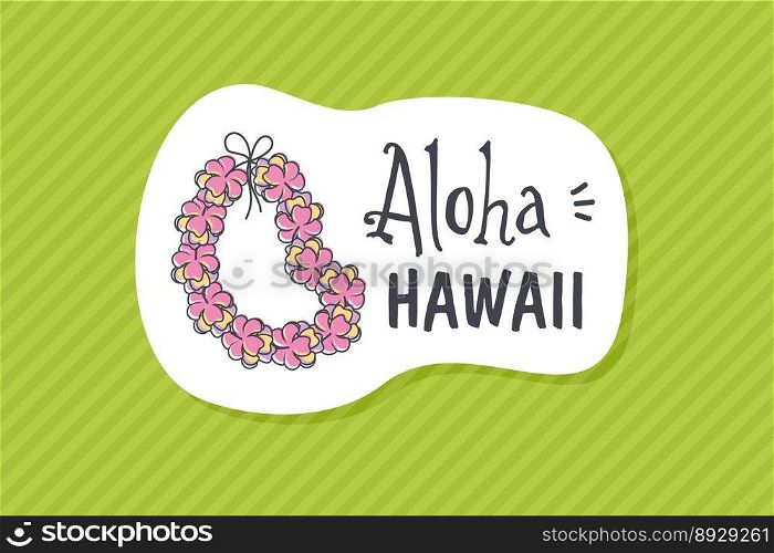 Summer poster card aloha hawaii vector image-Aloha ,Hawaiian ,Lei ,Poster ,Summer ,Card ,Vector ,Vacation ,Holiday ,Background ,Illustration ,Summertime ,Travel ,Flower ,Hibiscus ,Garland ,Necklace ,Wreath ,T
