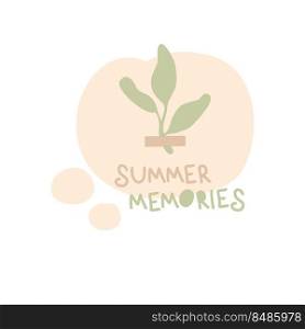 Summer print with small plant and text COLLECT MEMORIES. Simple design for tee, fabric, stationery. Hand drawn isolated vector illustration for decor and design.