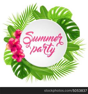Summer round background with red tropical flowers and green palm leaves. Summer party lettering.