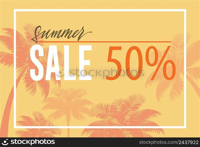 Summer sale, fifty percent banner design with palm tree silhouettes on yellow background. Text in frame can be used for signs, coupons, flyers, posters