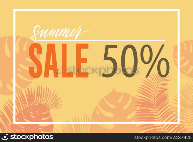 Summer sale, fifty percent poster design with tropical leaf silhouettes on yellow background. Text in frame can be used for signs, coupons, flyers, banners