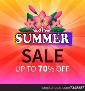 Summer sale up to 70 off advertisement poster design with beautiful exotic gentle pink flowers and green leaves, summertime total deal advert vector. Summer Sale Up 70 Off Advertisement Poster Design