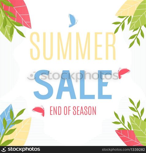 Summer Sales to End of Season Advertisement. Grand Price Fall. Marketing Proposition. Flat Ad Banner with Promotion Title. Cartoon Plants Leaves for Decoration. Vector Commerce Illustration. Summer Sale to End of Season Flat Advertisement