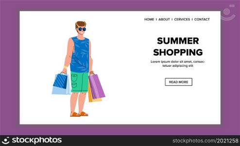 Summer Shopping Clothing And Accessory Vector. Stylish Man Wearing Fashion Clothes And Sunglasses Summer Shopping For Vacation Travel And Resting. Character Web Flat Cartoon Illustration. Summer Shopping Clothing And Accessory Vector
