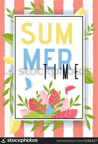 Summer Time Advertisement and Floating Butterflies in Frame with Plants Leaves Decor over Vertical Stripes or Brush Lines. Vector Flat Illustration in Cartoon Style. Invitation and Promotion Poster. Summer Time Advertisement with Plants Leaves Decor