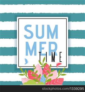 Summer Time Greeting Text in Frame over Striped Seamless Backdrop. Vector Flat Illustration with Floral Decoration. Exotic Leaves Bouquet and Color Butterflies. Invitation Cover and Promotion Material. Summer Time Greeting Text over Striped Backdrop