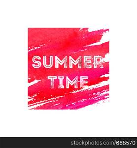Summer time poster with watercolor hand drawn pink background and slogan or phrase. Vector illustration for print design or tourism advertisement.