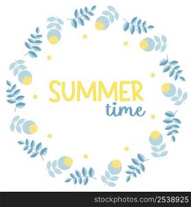 Summer time. Round floral frame postcard with blue-yellow flowers and leaves. Vector illustration for decor, design, print and napkins, cards and postcard