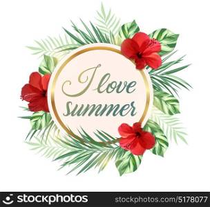 Summer tropical background with green palm leaves and red flowers. I love summer lettering.