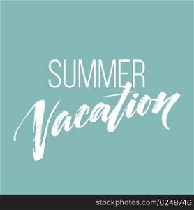Summer vacation handwriting. Typography, lettering and calligraphy. Poster and flyer design template. Vector illustration EPS10